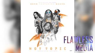 Born - Hot Topic Feat. Quavo 🔥