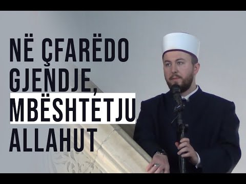 Ligjeratë që mbush zemrën shpresë - Në çfarëdo gjendje, mbështetju Allahut