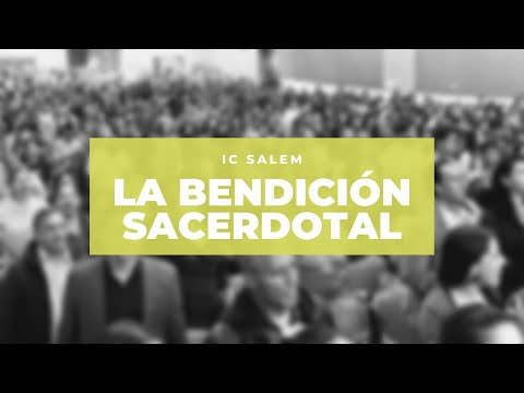 La bendición sacerdotal | Canciones IC Salem