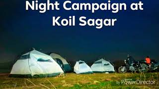 preview picture of video 'Night Camping at KOIL SAGAR | Weekend Getaway |'