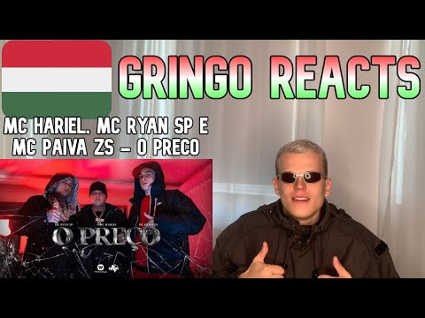 Gringo-018 Reacts 🇭🇺 - Mc Hariel, Mc Ryan SP e Mc Paiva ZS - O PREÇO (Clipe Oficial)