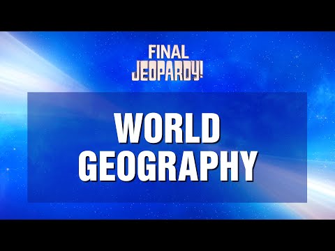 Final Jeopardy!: WORLD GEOGRAPHY | JEOPARDY!