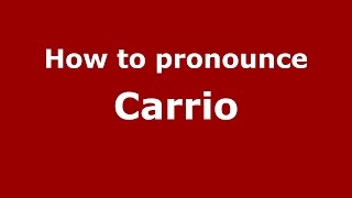 How to pronounce Carrio