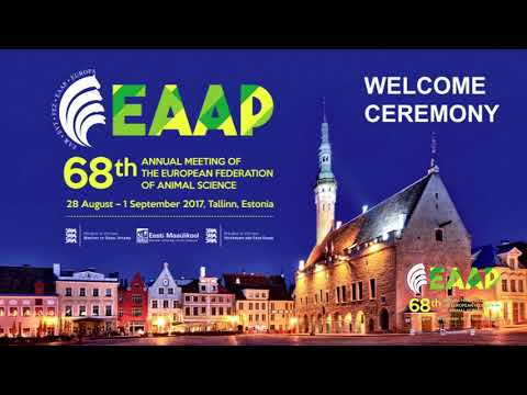 EAAP 68th Annual Meeting 2017 - Tallin, Estonia - Welcome Ceremony