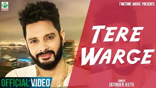 Tere Varge | Jatinder Jeetu | (Official Video) | Latest Punjabi Songs 2016 | Finetone