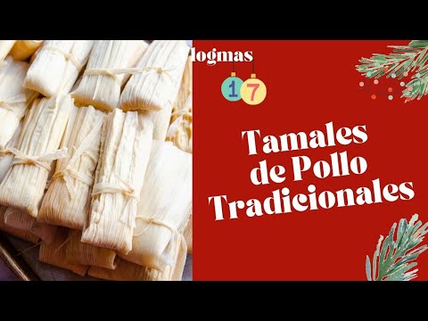 TAMALES DE POLLO EN SALSA VERDE TRADICIONALES - Vlogmas Día 17 🎄