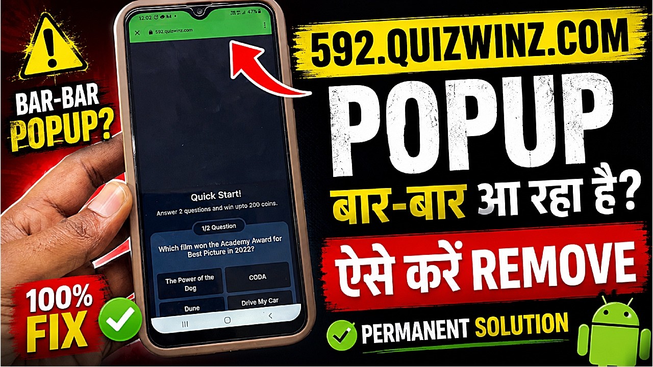 592.quizwinz.com Popup बार-बार आ रहा है? Android में ऐसे करें Remove | Full Fix