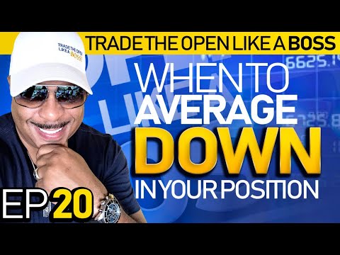 Trade The Open Like A Boss! Part 20 * When To Average Down In Your Position