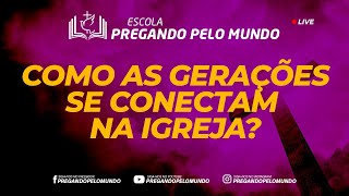 # 02 -  LIVE - COMO AS GERAÇÕES SE CONECTAM NA IGREJA