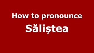 How to pronounce Săliștea