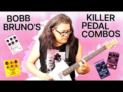 Bobb Bruno's Killer Pedal Combos!