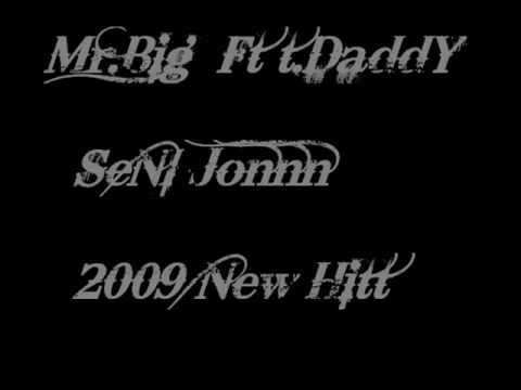 Mr Big Ft t DaddY Seni Jon