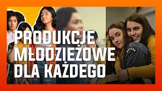 Szkoła melanżu i inne produkcje młodzieżowe dla każdego