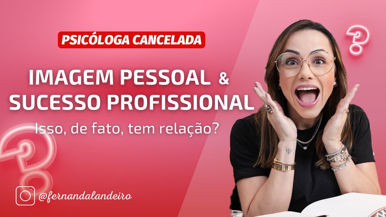 Imagem pessoal e sucesso profissional. Isso, de fato, tem relação?