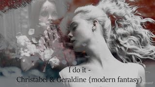 I do it - Christabel &amp; Geraldine {modern fantasy}