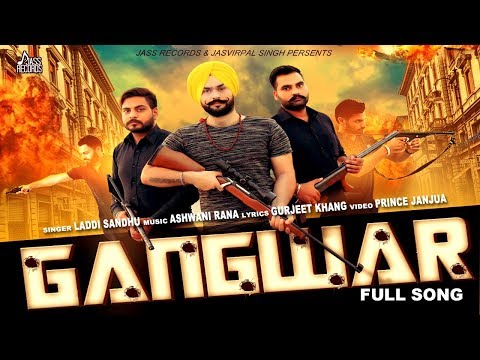 Gangwar | ( Full Song)  | Laddi Sandhu  |  Punjabi Songs 2017