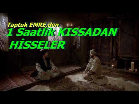 TAPTUK YUNUS EMRE den .....1 Saatlik  KISSADAN HİSSELER
