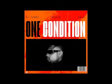 DJ Tunez, Wizkid, FOLA - One Condition (SLOWED + REVERB)