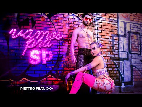 PIETTRO feat. OXA - Vamos pra SP (Clipe Oficial)