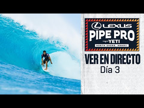 VER EN DIRECTO Lexus Pipe Pro presented by YETI 2024 - Día 3