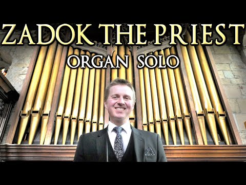 HANDEL - ZADOK THE PRIEST (CORONATION ANTHEM) - PIPE ORGAN SOLO - JONATHAN SCOTT