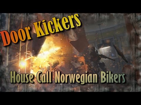 House Call Norwegian Bikers Door Kickers Non Single Plan 3 Stars Mission