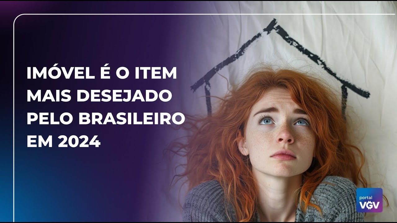 Imóvel é o item mais desejado pelos brasileiros em 2024