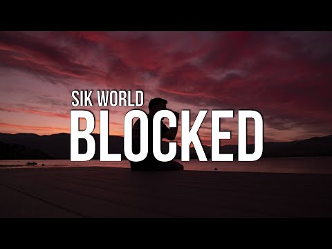 Sik World - Blocked (Lyrics)
