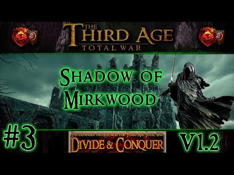Third Age Total War: Divide and Conquer v1.2 - Shadow of Mirkwood Campaign [#3]