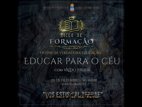 Os fins da verdadeira educação: Educar para o céu