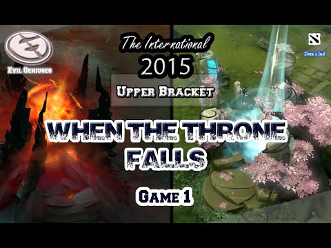 [The International 2015] When The Throne Falls Game 1 - EG vs CDEC
