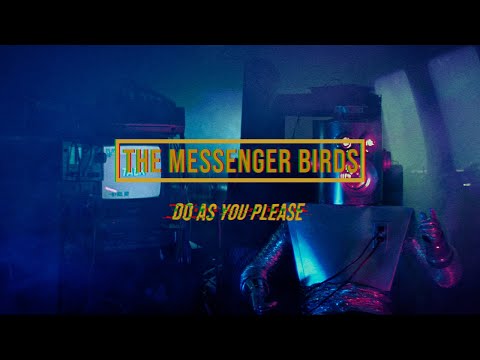 The Messenger Birds - Do As You Please (Official Music Video)