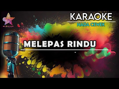 MELEPAS RINDU KARAOKE || NADA CEWEK