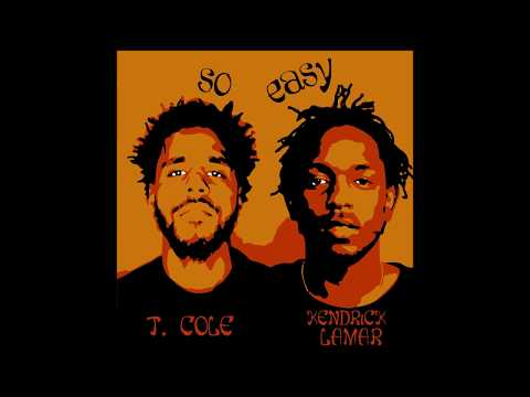 Kendrick Lamar - So Easy (feat. J. Cole)