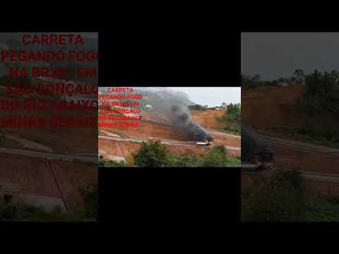 Carreta pegando fogo na BR381 em São Gonçalo do Rio Abaixo/ Minas Gerais.