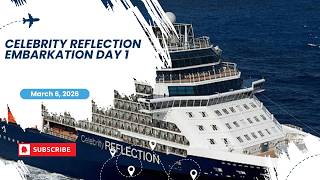 Celebrity Reflection Day 1  Embarkation Day!