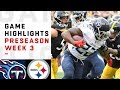 Titans vs. Steelers Highlights | NFL 2018 Preseason Week 3