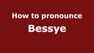 How to pronounce Bessye