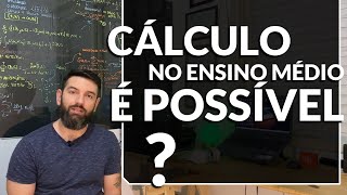 Cálculo no Ensino Médio, é possível?!