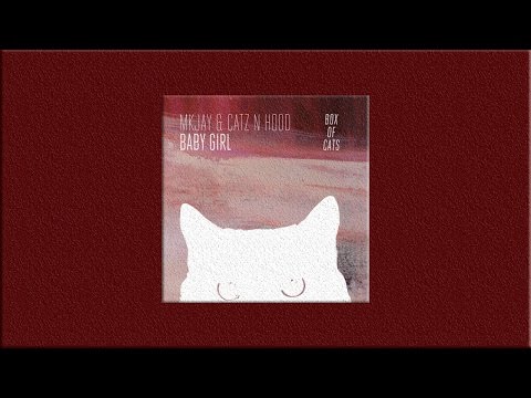 MKJAY & Catz N Hood - Baby Girl