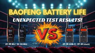 Best Battery Life Testing and Results: Baofeng UV-5R Mini and UV-5G Mini vs. Baofeng GT-5R
