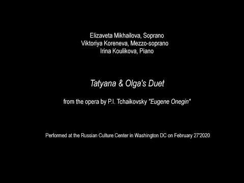 Duet Tatyana & Olga from Eugene Onegin, P. Tchaikovsky - Дуэт Татьяны и Ольги, опера Евгений Онегин