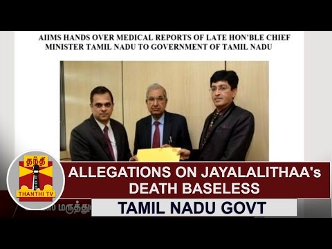 Allegations on Late CM Jayalalithaa's Death baseless | Tamil Nadu Govt | Thanthi TV