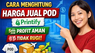 Cara Menghitung Harga Jual POD di Printify | Profit Aman & Tidak Rugi 2026