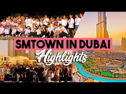 「SMTOWN in Dubai; Highlights」― SM Family 180406