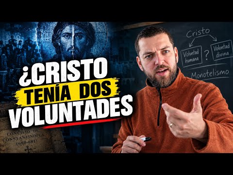 HEREJÍAS CRISTOLÓGICAS: Monotelita | ¿Cristo tiene una o dos voluntades?