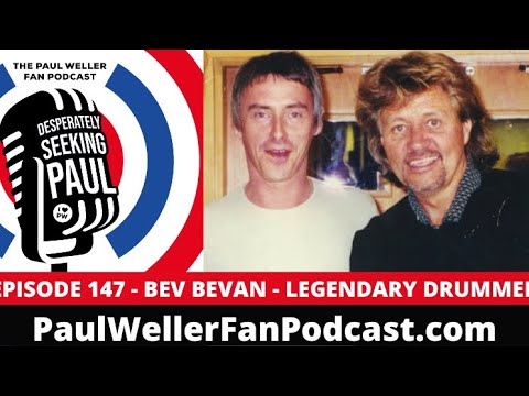 EP147 - Bev Bevan, Drummer - The Move, ELO - The Paul Weller Fan Podcast