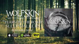 WolfSkin - Tears On The Road (Official Stream)