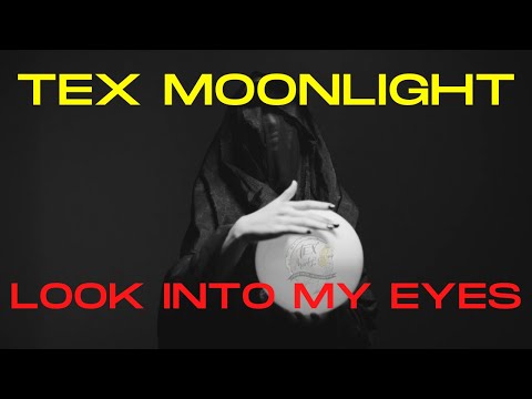 Tex Moonlight - "Look Into My Eyes" [Official Music Video]