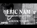 Eric Nam I Don T Know You Anymore Acoustic Live Version
